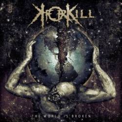 Kforkill : The World Is Broken